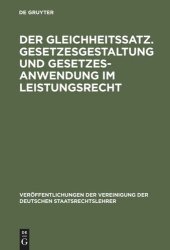 book Der Gleichheitssatz. Gesetzesgestaltung und Gesetzesanwendung im Leistungsrecht: Berichte und Diskussionen auf der Tagung der Vereinigung der Deutschen Staatsrechtslehrer in Tübingen vom 5. bis 8. Oktober 1988