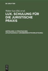 book Lux. Schulung für die juristische Praxis. Abteilung 4 Strafsachen (Staatsanwalt–Urheberrechtsverletzung): Einschl. Schutzaufsicht und Fürsorgeerziehung