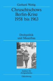 book Chruschtschows Berlin-Krise 1958 bis 1963: Drohpolitik und Mauerbau