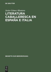 book Literatura caballeresca en España e Italia: (1483 - 1542) ; el Espejo de cavallerias (deconstrucción textual y creación literaria)