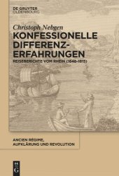 book Konfessionelle Differenzerfahrungen: Reiseberichte vom Rhein  (1648-1815)