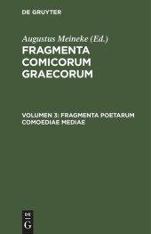 book Fragmenta comicorum Graecorum: Volumen 3 Fragmenta Poetarum Comoediae Mediae