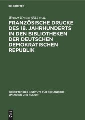 book Französische Drucke des 18. Jahrhunderts in den Bibliotheken der Deutschen Demokratischen Republik: Bibliographie