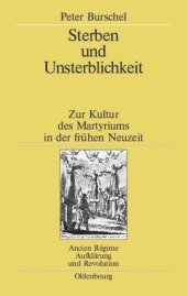 book Sterben und Unsterblichkeit: Zur Kultur des Martyriums in der frühen Neuzeit