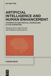 book Artificial Intelligence and Human Enhancement: Affirmative and Critical Approaches in the Humanities