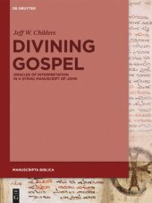 book Divining Gospel: Oracles of Interpretation in a Syriac Manuscript of John