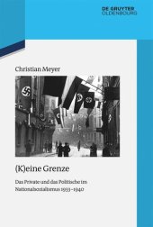 book (K)eine Grenze: Das Private und das Politische im Nationalsozialismus 1933–1940