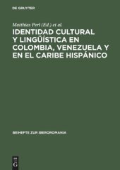 book Identidad cultural y lingüística en Colombia, Venezuela y en el Caribe hispánico: Actas del Segundo Congreso Internacional del Centro de Estudios Latinoamericanos (CELA) de la Universidad de Maguncia en Germersheim, 23-27 de junio de 1997