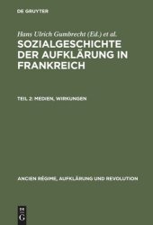 book Sozialgeschichte der Aufklärung in Frankreich: Teil 2 Medien,  Wirkungen