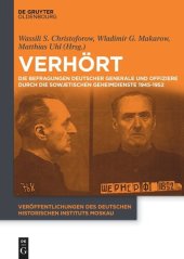 book Verhört: Die Befragungen deutscher Generale und Offiziere durch die sowjetischen Geheimdienste 1945-1952