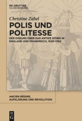 book Polis und Politesse: Der Diskurs über das antike Athen in England und Frankreich, 1630-1760