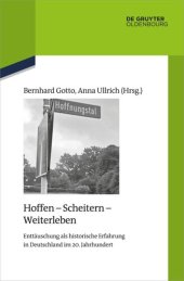 book Hoffen - Scheitern - Weiterleben: Enttäuschung als historische Erfahrung in Deutschland im 20. Jahrhundert