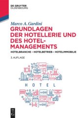 book Grundlagen der Hotellerie und des Hotelmanagements: Hotelbranche - Hotelbetrieb - Hotelimmobilie