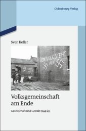 book Volksgemeinschaft am Ende: Gesellschaft und Gewalt 1944/45