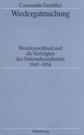 book Wiedergutmachung: Westdeutschland und die Verfolgten des Nationalsozialismus 1945-1954