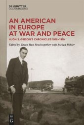 book An American in Europe at War and Peace: Hugh S. Gibson’s Chronicles, 1918-1919