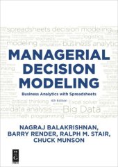 book Managerial Decision Modeling: Business Analytics with Spreadsheets, Fourth Edition