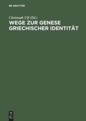 book Wege zur Genese griechischer Identität: Die Bedeutung der früharchaischen Zeit