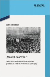 book "Was ist das Volk?": Volks- und Gemeinschaftskonzepte der politischen Mitte in Deutschland 1917–1924