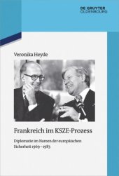 book Frankreich im KSZE-Prozess: Diplomatie im Namen der europäischen Sicherheit 1969-1983