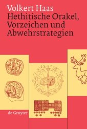 book Hethitische Orakel, Vorzeichen und Abwehrstrategien: Ein Beitrag zur hethitischen Kulturgeschichte