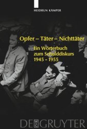 book Opfer - Täter - Nichttäter: Ein Wörterbuch zum Schulddiskurs 1945-1955