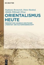 book Orientalismus heute: Perspektiven arabisch-deutscher Literatur- und Kulturwissenschaft