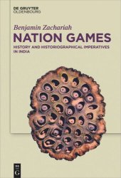 book Nation Games: History and Historiographical Imperatives in India