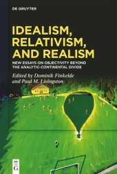 book Idealism, Relativism, and Realism: New Essays on Objectivity Beyond the Analytic-Continental Divide