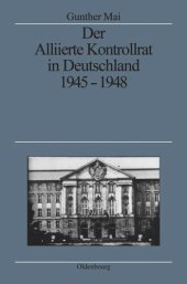 book Der Alliierte Kontrollrat in Deutschland 1945-1948: Alliierte Einheit - deutsche Teilung?