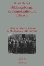 book Bildungsbürger in Demokratie und Diktatur: Lehrer an höheren Schulen in Mecklenburg 1918 bis 1961. Veröffentlichungen zur SBZ-/DDR-Forschung im Institut für Zeitgeschichte