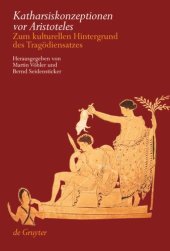 book Katharsiskonzeptionen vor Aristoteles: Zum kulturellen Hintergrund des Tragödiensatzes