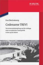 book Codename TREVI: Terrorismusbekämpfung und die Anfänge einer europäischen Innenpolitik in den 1970er Jahren