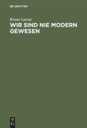 book Wir sind nie modern gewesen: Versuch einer symmetrischen Anthropologie