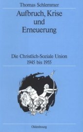 book Aufbruch, Krise und Erneuerung: Die Christlich-Soziale Union 1945 bis 1955