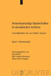 book Deutschsprachige Handschriften in slowakischen Archiven: Vom Mittelalter bis zur Frühen Neuzeit. Band 1: Westslowakei. Band 2: Mittelslowakei. Band 3: Ostslowakei