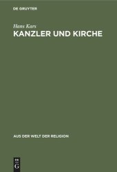 book Kanzler und Kirche: Bismarcks grundsätzliche Einstellung zu den Kirchen während des Kulturkampfes