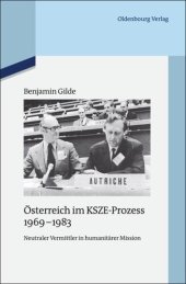 book Österreich im KSZE-Prozess 1969-1983: Neutraler Vermittler in humanitärer Mission