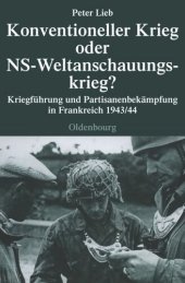 book Konventioneller Krieg oder NS-Weltanschauungskrieg?: Kriegführung und Partisanenbekämpfung in Frankreich 1943/44