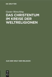 book Das Christentum im Kreise der Weltreligionen: Grundsätzliches über das Verhältnis der Fremdreligionen zum Christentum