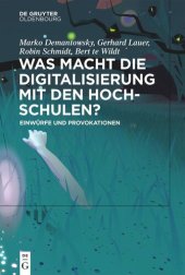 book Was macht die Digitalisierung mit den Hochschulen?: Einwürfe und Provokationen