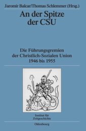 book An der Spitze der CSU: Die Führungsgremien der Christlich-Sozialen Union 1946 bis 1955