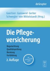 book Die Pflegeversicherung: Handbuch zur Begutachtung, Qualitätsprüfung, Beratung und Fortbildung