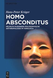 book Homo absconditus: Helmuth Plessners Philosophische Anthropologie im Vergleich