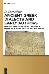 book Ancient Greek Dialects and Early Authors: Introduction to the Dialect Mixture in Homer, with Notes on Lyric and Herodotus