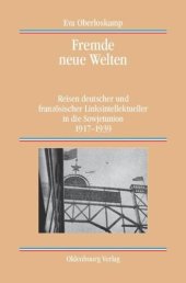 book Fremde neue Welten: Reisen deutscher und französischer Linksintellektueller in die Sowjetunion 1917-1939