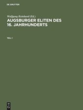 book Augsburger Eliten des 16. Jahrhunderts: Prosopographie wirtschaftlicher und politischer Führungsgruppen 1500–1620