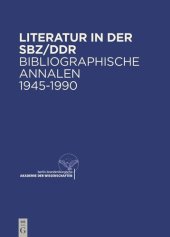 book Literatur in der SBZ/DDR: Bibliographische Annalen 1945–1990