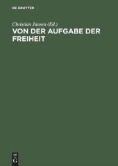 book Von der Aufgabe der Freiheit: Politische Verantwortung und bürgerliche Gesellschaft im 19. und 20. JahrhundertFestschrift für Hans Mommsen zum 5. November 1995