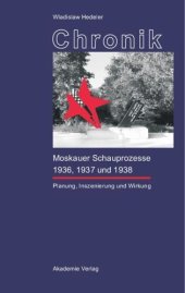 book Chronik der Moskauer Schauprozesse 1936, 1937 und 1938: Planung, Inszenierung und Wirkung